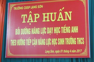 Trường CĐSP Lạng Sơn tổ chức Hội nghị tập huấn  Bồi dưỡng năng lực dạy học tiếng Anh theo hướng tiếp cận năng lực  học sinh  trường THCS
