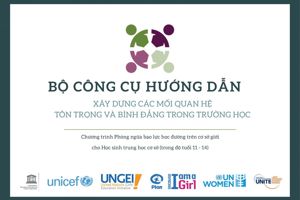 BỘ CÔNG CỤ HƯỚNG DẪN XÂY DỰNG CÁC MỐI QUAN HỆ TÔN TRỌNG VÀ BÌNH ĐẲNG TRONG TRƯỜNG HỌC