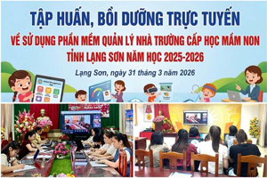 Lạng Sơn tổ chức lớp bồi dưỡng trực tuyến  về chuyển đổi số và xây dựng kho học liệu số cấp học mầm non năm học 2025-2026
